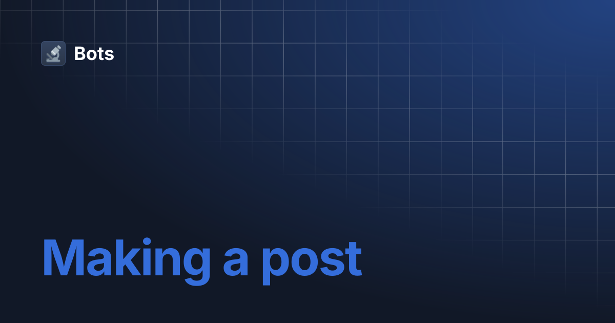 Making a post | Bots